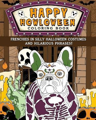 Frenchies Happy Howloween Coloring Book(English, Paperback, Paperland)