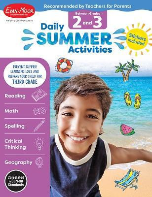 Daily Summer Activities: Between 2nd Grade and 3rd Grade, Grade 2 - 3 Workbook(English, Paperback, Evan-Moor Educational Publishers)