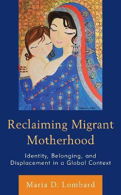 Reclaiming Migrant Motherhood(English, Hardcover, unknown)