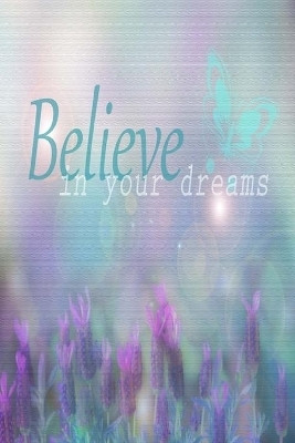 Believe In Your Dreams(English, Paperback, Creations Joyful)