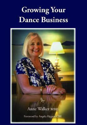 Growing Your Dance Business(English, Paperback, Walker MBE Anne)