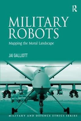 Military Robots(English, Hardcover, Galliott Jai)