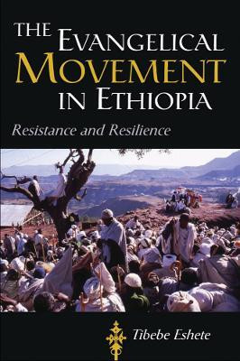 The Evangelical Movement in Ethiopia(English, Paperback, Eshete Tibebe)