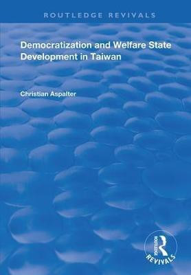 Democratization and Welfare State Development in Taiwan(English, Hardcover, Aspalter Christian)