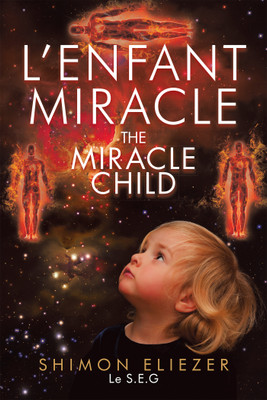L'enfant Miracle THE MIRACLE CHILD(English, Paperback, Eliezer Le S E G Shimon)