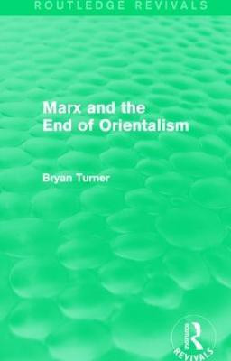 Marx and the End of Orientalism (Routledge Revivals)(English, Hardcover, Turner Bryan)