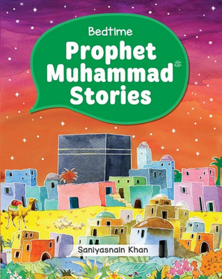 Bedtime Prophet Muhammad Stories(Hardcover, Saniyasnain Khan)