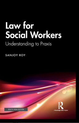 Law for Social Workers: Understanding to Praxis(Hardcover, Sanjoy Roy)
