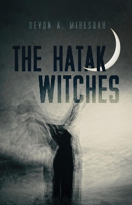 The Hatak Witches(English, Paperback, Mihesuah Devon A.)