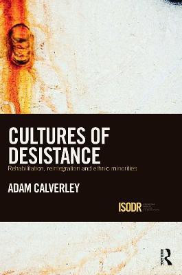 Cultures of Desistance(English, Paperback, Calverley Adam)
