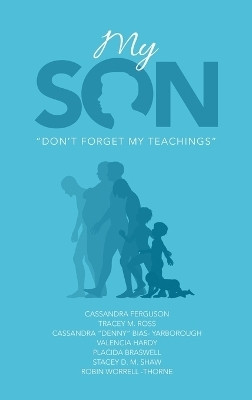 My Son “Don’t Forget My Teachings”(Hardcover, Cassandra Ferguson)