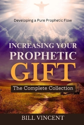 Increasing Your Prophetic Gift(English, Paperback, Vincent Bill)