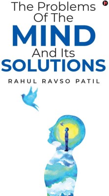 The Problems of the Mind and its Solutions(English, Paperback, Rahul Ravso Patil)