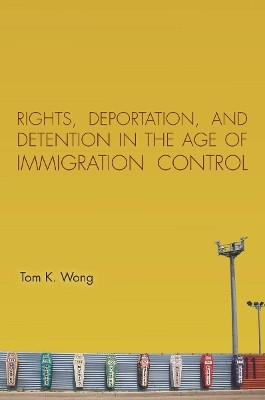 Rights, Deportation, and Detention in the Age of Immigration Control(English, Electronic book text, Wong Tom K.)