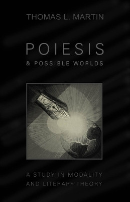Poiesis and Possible Worlds(English, Electronic book text, Martin Thomas L.)