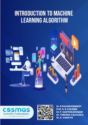 INTRODUCTION TO MACHINE 
LEARNING ALGORITHM(Paperback, Dr. R PALSON KENNEDY, Prof. D. R. SOLANKE, Dr. P. KARTHIGAIKUMAR, Dr. THIRUMA VALAVAN A, Dr. A. VANATHI)