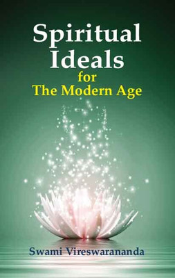 Spiritual Ideals for the Modern Age(Paperback, Swami Vireshwarananda)