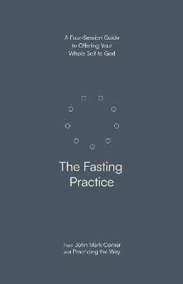 The Fasting Practice(English, Paperback, Comer John Mark)