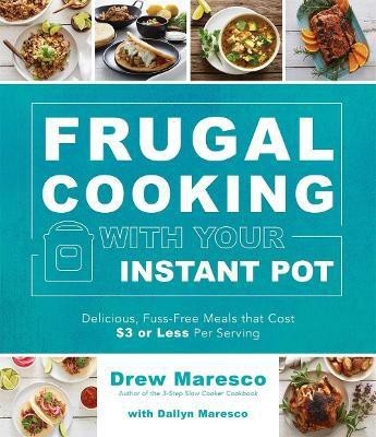 Frugal Cooking with Your Instant Pot (R)(English, Paperback, Maresco Drew)