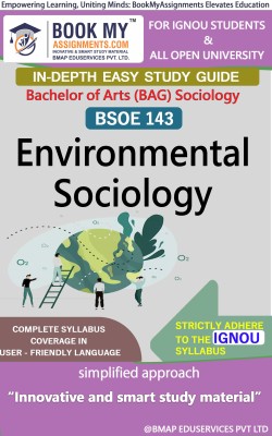 IGNOU BSOE 143 Environmental Sociology Study Material (In Depth Guide) For Ignou Student(Paperback, BMA Publication)