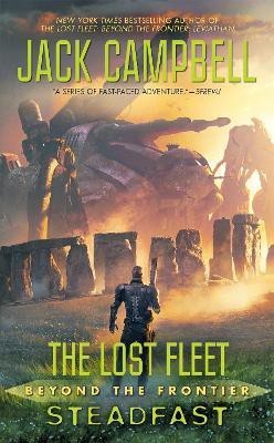 The Lost Fleet: Beyond the Frontier: Steadfast(English, Paperback, Campbell Jack)