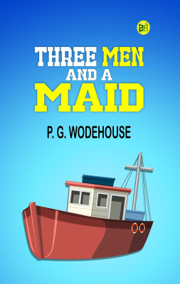 Three Men and a Maid(Paperback, P. G. Wodehouse)