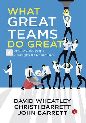 WHAT GREAT TEAMS DO GREAT-1st(Paperback, David Wheatley Christi Barrett John Barrett)