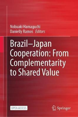 Brazil-Japan Cooperation: From Complementarity to Shared Value(English, Hardcover, unknown)