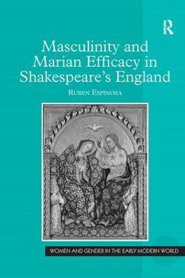 Masculinity and Marian Efficacy in Shakespeare's England(English, Hardcover, Espinosa Ruben)