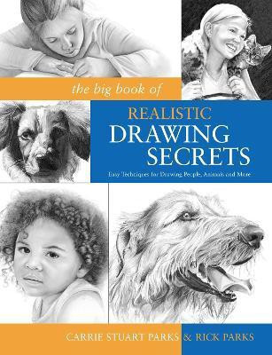 The Big Book of Realistic Drawing Secrets(English, Paperback, Parks Carrie Stuart)
