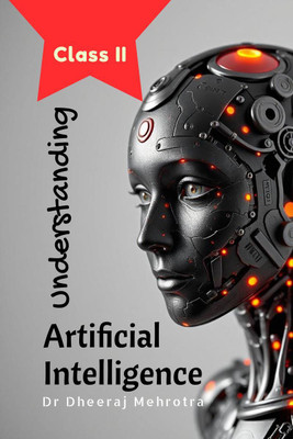 Understanding Artificial Intelligence(English, Paperback, Dr Dheeraj Mehrotra)