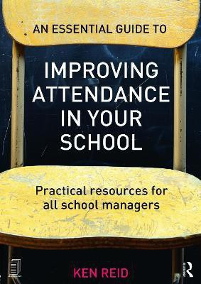 An Essential Guide to Improving Attendance in your School(English, Paperback, Reid Ken)