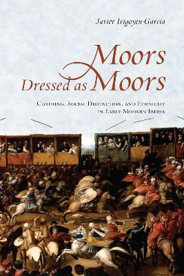 Moors Dressed As Moors(English, Hardcover, Irigoyen-Garcia Javier)