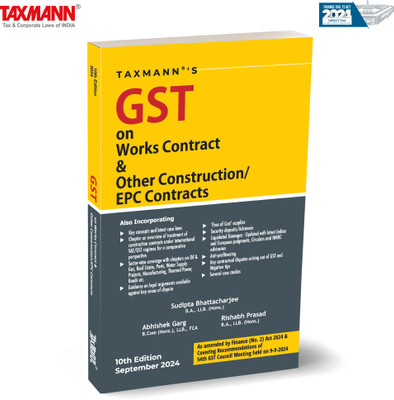 Taxmann's GST on Works Contract & Other Construction/EPC Contracts – Comprehensive guide covering key issues like input tax credit, liquidated damages, and sector-specific insights(Paperback, Sudipta Bhattacharjee, Abhishek Garg, Rishabh Prasad)