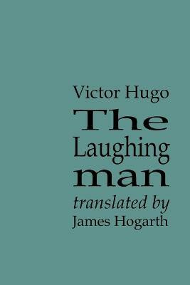 The Laughing Man(English, Paperback, Hugo Victor)