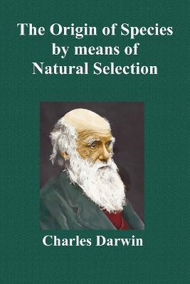 The Origin Of Species By Means Of Natural Selection; Or The Preservation Of Favoured Races In The Struggle For Life (Sixth Edition, with All Additions and Corrections)(English, Paperback, Darwin Charles)
