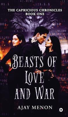 Beasts of Love and War(English, Hardcover, Ajay Menon)