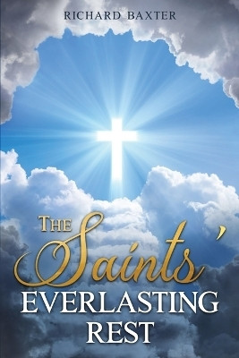 The Saints' Everlasting Rest(English, Paperback, Baxter Richard)
