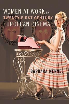 Women at Work in Twenty-First-Century European Cinema(English, Paperback, Mennel Barbara)