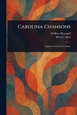 Carolina Chansons(English, Paperback, Heyward Dubose)