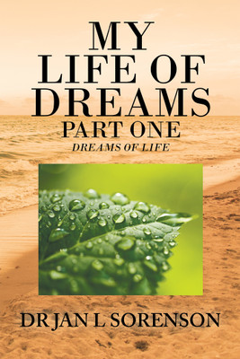 My Life of Dreams Part One(English, Paperback, Sorenson Jan L Dr)