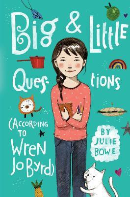 Big & Little Questions (According to Wren Jo Byrd)(English, Hardcover, Bowe Julie)