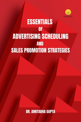 Essentials of Advertising Scheduling & Sales Promotion Strategies(Paperback, Dr. Amitabha Gupta)
