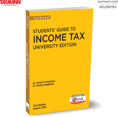 Taxmann's Students' Guide to Income Tax | University Edition [AY 2025-26] – Exam-focused Textbook Featuring—Clear Explanations | Practical Examples | Stepwise Guidance for Students(Paperback, Dr. Vinod K. Singhania, Dr. Monica Singhania)