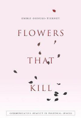 Flowers That Kill(English, Electronic book text, Ohnuki-Tierney Emiko)