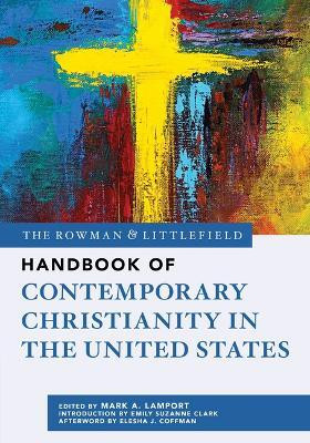 The Rowman & Littlefield Handbook of Contemporary Christianity in the United States(English, Paperback, unknown)