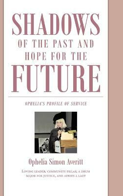 Shadows of the Past and Hope for the Future(English, Hardcover, Averitt Ophelia Simon)