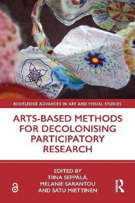 Arts-Based Methods for Decolonising Participatory Research(English, Hardcover, unknown)