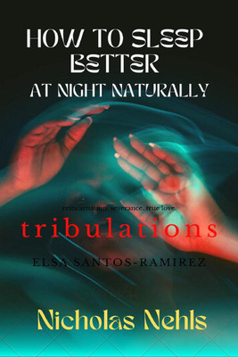 HOW TO SLEEP BETTER AT NIGHT NATURALLY(English, Paperback, Nicholas Nehls)