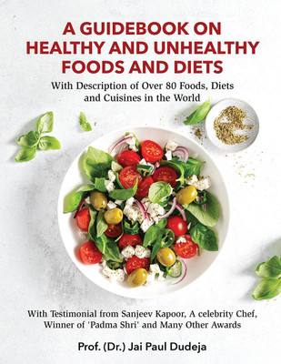 A Guidebook on Healthy and Unhealthy Foods and Diets(English, Paperback, Prof. (Dr.) Jai Paul Dudeja)